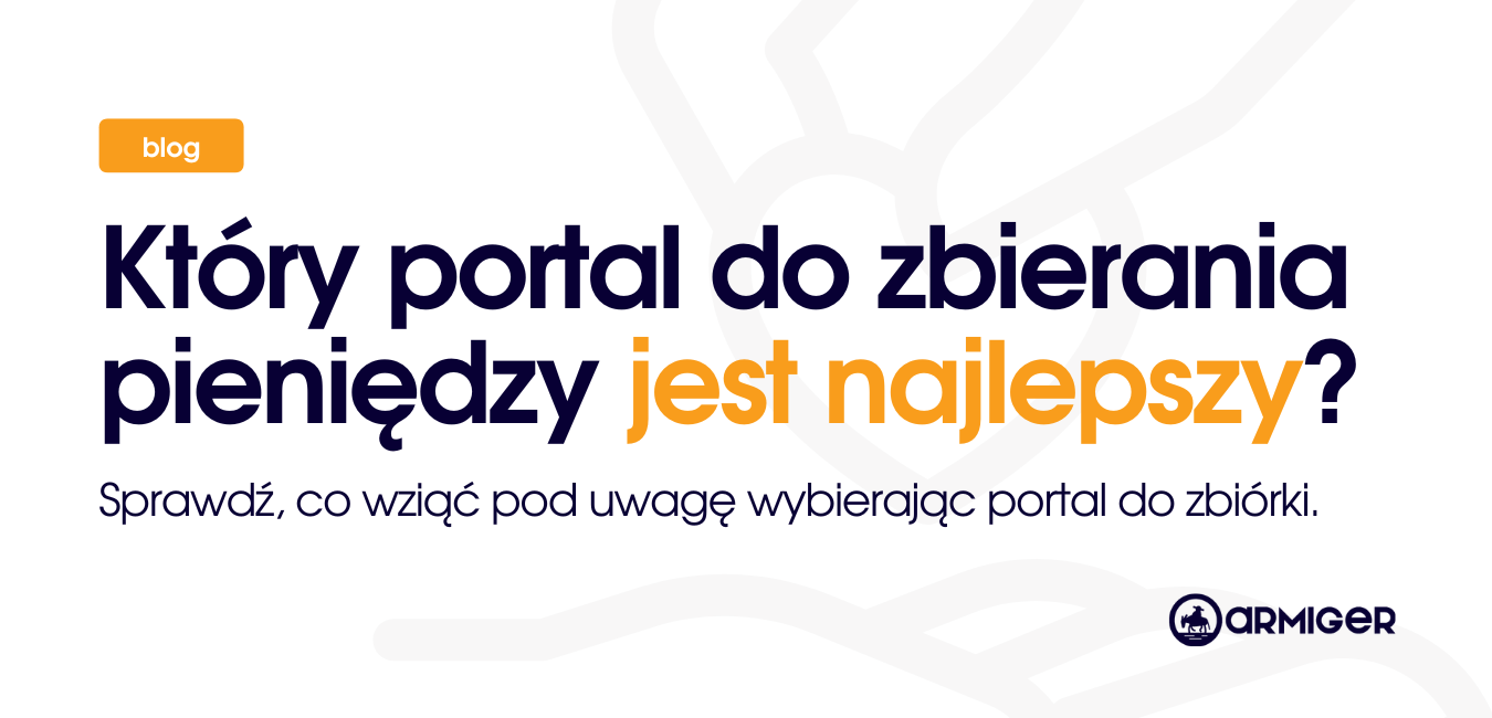 Czym się kierować wybierając portal do zbiórki społecznościowej? Który portal do zbierania pieniędzy jest najlepszy? Sprawdź, co wziąć pod uwagę wybierając stronę do zbiórki.
