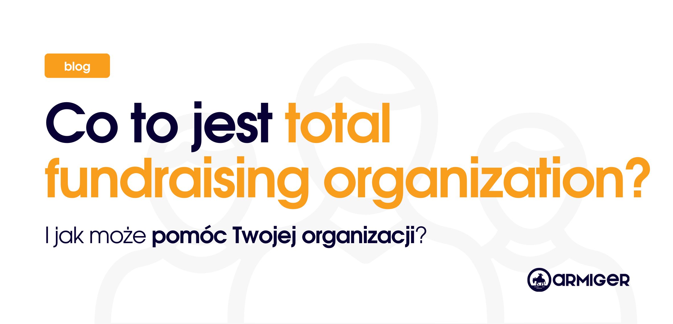 co to jest Total Fundraising Organization